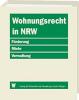 Wohnungsrecht Nordrhein-Westfalen<br>
Förderung -Miete-Verwaltung<br> <br>
<br>
Das Grundwerk ist vergriffen. Die Neuauflage ist für das II. Quartal 2024 geplant
