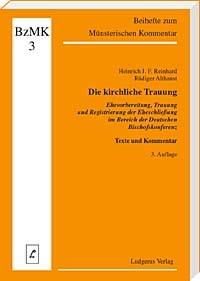 Die kirchliche Trauung -  Ehevorbereitung, Trauung und Registrierung der Eheschließung 
im Bereich der Deutschen Bischofskonferenz- Texte und Kommentar <br

