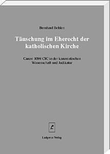 Täuschung im Eherecht der katholische Kirche  <br> 
Canon 1089 CIC in der kanonischen Wissenschaft und Judikatur