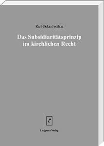 Das Subsidiaritätsprinzip im kirchlichen Recht  