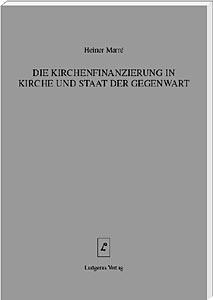 Kirchenfinanzierung in Kirche und Staat der Gegenwart <br>
Eine Darstellung der Kirchensteuer im internatìonalen Vergleich