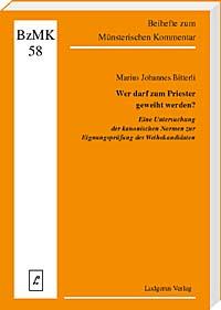 Wer darf zum Priester geweiht werden? – Eine Untersuchung der kanonischen Normen zur Eignungsprüfung