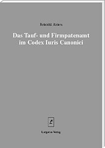 Das Tauf- und Firmpatenamt im Codex Iuris Canonici