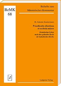 Praedicatio silentiosa et ecclesia minor<br> <i>Eremitisches Leben nach dem geltenden Recht der katholischen Kirche</i>



